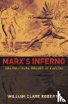Roberts, William Clare - Marx's Inferno