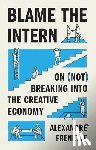 Frenette, Alexandre - Blame the Intern