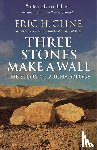 Cline, Eric H. - Three Stones Make a Wall