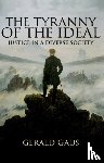 Gaus, Gerald - The Tyranny of the Ideal
