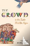 Bobrycki, Dr. Shane - The Crowd in the Early Middle Ages