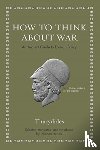 Thucydides - How to Think about War