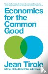 Tirole, Jean - Economics for the Common Good