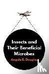 Douglas, Angela E. - Insects and Their Beneficial Microbes