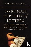 Volk, Katharina - The Roman Republic of Letters