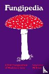 Millman, Lawrence - Fungipedia - A Brief Compendium of Mushroom Lore