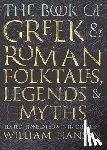 Hansen, William, Fawkes, Glynnis, Introduction By The Author - The Book of Greek and Roman Folktales, Legends, and Myths