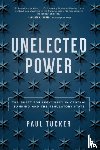 Tucker, Paul - Unelected Power