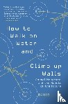 Hu, David - How to Walk on Water and Climb up Walls