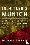 Brenner, Michael - In Hitler's Munich