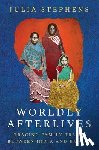 Stephens, Julia - Worldly Afterlives