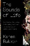 Bakker, Karen - The Sounds of Life