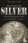 Silber, William L. - The Story of Silver