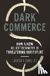 Shelley, Louise I. - Dark Commerce