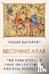 Rapoport, Yossef - Becoming Arab
