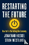 Haskel, Jonathan, Westlake, Stian - Restarting the Future