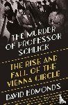 Edmonds, David - The Murder of Professor Schlick