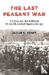 Benes, Jakub S. - The Last Peasant War