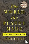 Belich, James - The World the Plague Made