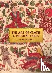 Houghteling, Sylvia - The Art of Cloth in Mughal India