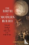 Shagan, Ethan H. - The Birth of Modern Belief