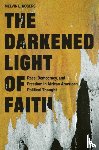 Rogers, Melvin L. - The Darkened Light of Faith