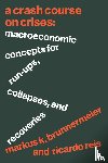 Brunnermeier, Markus K., Reis, Ricardo - A Crash Course on Crises