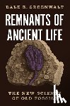 Greenwalt, Dale E. - Remnants of Ancient Life