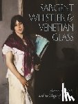  - Sargent, Whistler, and Venetian Glass
