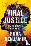 Benjamin, Ruha - Viral Justice