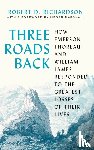 Richardson, Robert D. - Three Roads Back