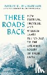 Richardson, Robert D. - Three Roads Back