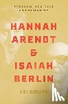 Hiruta, Kei - Hannah Arendt and Isaiah Berlin