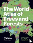 Shugart, Herman (W. W. Corcoran Professor of Natural History (Emeritus) and Research Professor), White, Peter (Professor), Saatchi, Sassan (Senior Scientist (Cal Tech); Adjunct Professor (UCLA)), Chave, Jerome - The World Atlas of Trees and Forests