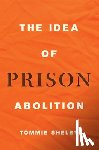 Shelby, Tommie - The Idea of Prison Abolition