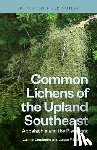 Lendemer, James, Hollinger, Jason P. - Common Lichens of the Upland Southeast