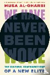 al-Gharbi, Musa - We Have Never Been Woke