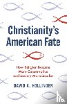 Hollinger, David A. - Christianity's American Fate
