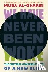 al-Gharbi, Musa - We Have Never Been Woke