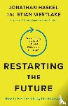 Haskel, Jonathan, Westlake, Stian - Restarting the Future