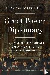 Mitchell, A. Wess - Great Power Diplomacy