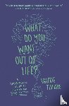 Tiberius, Valerie - What Do You Want Out of Life?