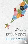 Sword, Helen - Writing with Pleasure