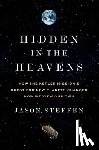Steffen, Dr Jason - Hidden in the Heavens