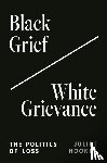 Hooker, Juliet - Black Grief/White Grievance