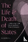Wheatley, Natasha - The Life and Death of States