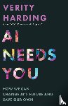 Harding, Verity - AI Needs You
