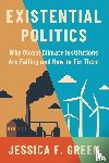 Green, Jessica F. - Existential Politics