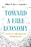 Balasubramanian, Aditya - Toward a Free Economy