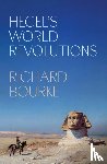 Bourke, Richard - Hegel’s World Revolutions